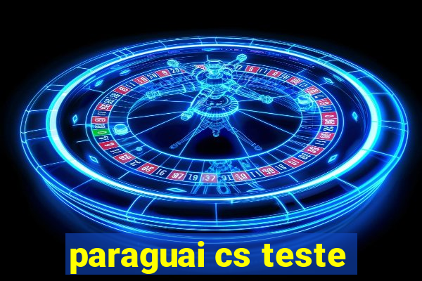 paraguai cs teste